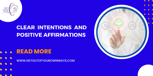 Clear Intentions and Positive Affirmations