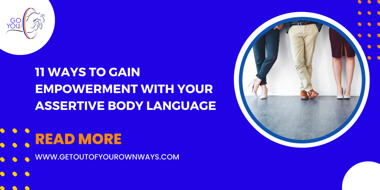 Gain Empowerment With Your Assertive Body Language